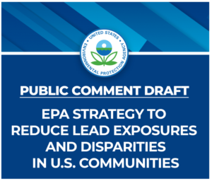 Listening Sessions Scheduled for EPA’s Draft Strategy to Reduce Lead Exposures and Disparities in U.S. Communities