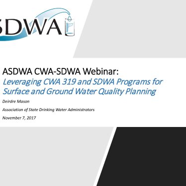 ASDWA CWA-SDWA Webinar: Leveraging CWA 319 and SDWA Programs for Surface and Ground Water Quality Planning