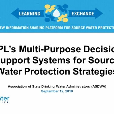 Multi Purpose Decision Support Systems for Source Water Protection Strategies