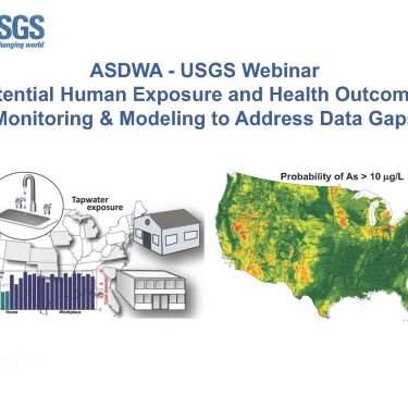 ASDWA - USGS Webinar: Potential Human Exposure and Health Outcomes; Modeling Processes and Monitoring Tap Water