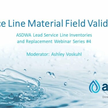 ASDWA LSLI LSLR Series #4 - Service Line Material Field Validations